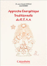 DARRAS Jean Claude - ROBERT Alain Approche Énergétique Traditionnelle du R.É.A.A Librairie Eklectic