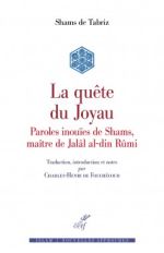 DE TABRIZ Shams La quête du Joyau. Paroles inouïes de Shams, maître de Jalâl al-din Rûmi.  Librairie Eklectic