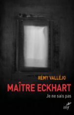 VALLEJO Rémy Maître Eckhart. Je ne sais pas.  Librairie Eklectic