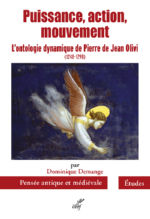DEMANGE Dominique Puissance, action, mouvement : lÂ´ontologie dynamique de Pierre de Jean Olivi (1248-1298) Librairie Eklectic