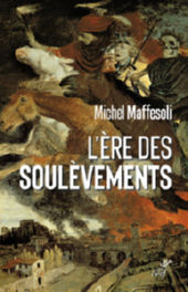 MAFFESOLI Michel L´ère des soulèvements Librairie Eklectic