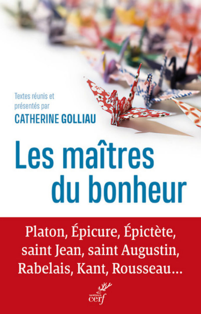 GOLLIAU Catherine ed. Les maîtres du bonheur. Anthologie de textes réunis et présentés Librairie Eklectic