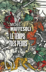 MAFFESOLI Michel Le temps des peurs. Librairie Eklectic