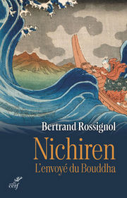 ROSSIGNOL Bertrand Nichiren - L´envoyé du Bouddha Librairie Eklectic