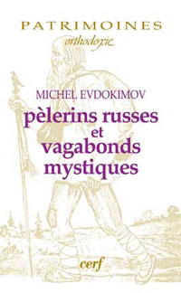 EVDOKIMOV Michel Pèlerins russes et vagabonds mystiques (nlle édition revue et augmentée) Librairie Eklectic