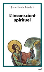 LARCHET Jean-Claude Inconscient spirituel (LÂ´) Librairie Eklectic