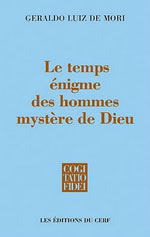 LUIZ DE MORI Geraldo Temps, énigme des hommes, mystère de Dieu (Le) Librairie Eklectic