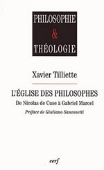 TILLIETTE Xavier Église des philosophes (L´). De Nicolas de Cuse à Gabriel Marcel Librairie Eklectic