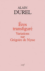 DUREL Alain Éros transfiguré. Variations sur Grégoire de Nysse Librairie Eklectic