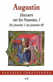 Saint AUGUSTIN Discours sur les Psaumes, I : du psaume 1 au psaume 80 Librairie Eklectic