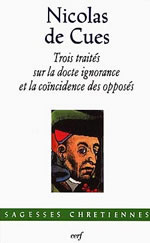 CUES Nicolas de (ou Nicolas de Cuse) Trois traités sur la docte ignorance et la coïncidence des opposés Librairie Eklectic