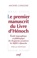 LANGLOIS Michaël Premier manuscrit du Livre d´Hénoch (Le). Étude épigraphique et philologique des fragments de Qumrân Librairie Eklectic