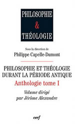 ALEXANDRE Jérôme (dir.) Philosophie et théologie dans la période antique - Anthologie, tome I Librairie Eklectic