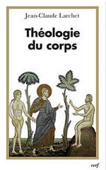 LARCHET Jean-Claude ThÃ©ologie du corps Librairie Eklectic