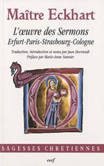 ECKHART Maître L´oeuvre des Sermons. Erfurt-Paris-Strasbourg-Cologne : les sermons latins
(traduction et notes Jean Devriendt) Librairie Eklectic