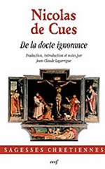CUES Nicolas de (ou Nicolas de Cuse) De la Docte Ignorance. Traduction, introduction et notes par Jean-Claude Lagarrigue Librairie Eklectic