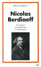 AUBERT Pierre Nicolas Berdiaeff. Une approche autobiographique et anthropologique Librairie Eklectic
