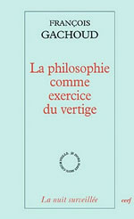 GACHOUD François La Philosophie comme exercice du vertige Librairie Eklectic