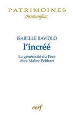 RAVIOLO Isabelle L´incréé. La générosité du Père chez Maître Eckhart Librairie Eklectic