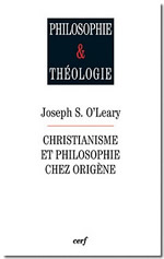 O´LEARY Joseph S. Christianisme et philosophie chez Origène Librairie Eklectic