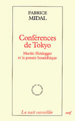 MIDAL Fabrice Conférences de Tokyo. Martin Heidegger et la pensée bouddhique Librairie Eklectic