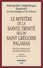 METROPOLITE AMPHILOQUE (RADOVIC) Le mystère de la Sainte Trinité selon Saint Grégoire Palamas Librairie Eklectic
