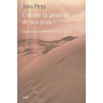 PIRUS Jana Comme la prunelle de ses yeux. Quand le Christ survient dans une vie... Librairie Eklectic