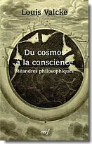 VALCKE Louis Du cosmos à la conscience. Méandres philosophiques Librairie Eklectic