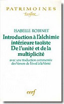 ROBINET Isabelle Introduction à l´alchimie intérieure taoïste - De l´unité et de la multiplicité  Librairie Eklectic