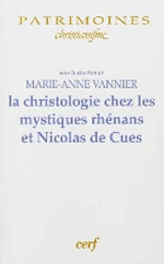 VANNIER Marie-Anne (dir.) La christologie chez les mystiques rhénans et Nicolas de Cues Librairie Eklectic