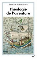 FORTHOMME Bernard Théologie de l´aventure Librairie Eklectic