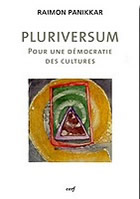 PANIKKAR Raimon Pluriversum - Pour une démocratie des cultures Librairie Eklectic