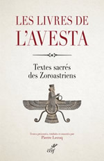 LECOQ Pierre Les livres de l´Avesta. Les textes sacrés des zoroastriens Librairie Eklectic