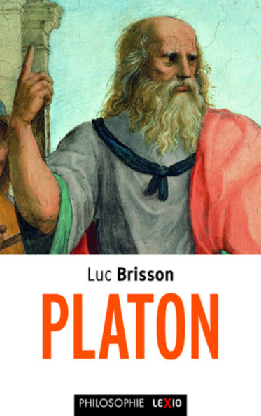 BRISSON Luc Platon. L´écrivain qui inventa la philosophie. Librairie Eklectic