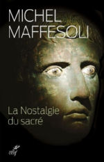 MAFFESOLI Michel La nostalgie du sacré - Le retour du religieux dans les sociétés postmodernes Librairie Eklectic