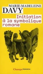 DAVY Marie-Madeleine Initiation à la symbolique romane (XIIe siècle) Librairie Eklectic