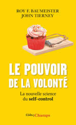BAUMEISTER Roy J. & TIERNEY John Le pouvoir de la volonté. La nouvelle science su self-control. Librairie Eklectic