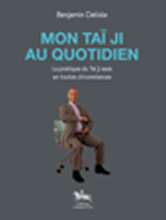 DELISLE Benjamin Mon Taï Ji au quotidien. La pratique du Taichi assis en toutes circonstances Librairie Eklectic