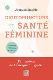 STAEHLE Jacques Digitopuncture et santé féminine 
 Librairie Eklectic