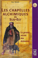 TARADE Guy Chapelles alchimiques du Sud-Est - Le grand secret des Antonins Librairie Eklectic