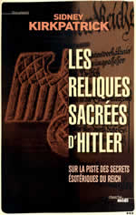 KIRKPATRICK Sidney Les reliques sacrées d´Hitler. Sur la piste des secrets ésotériques du reich Librairie Eklectic