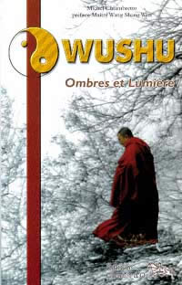 CHIAMBRETTO Michel Wushu - Ombres et lumiÃ¨res Librairie Eklectic