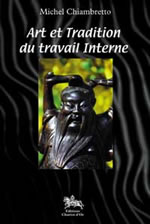 CHIAMBRETTO Michel Art et tradition du travail interne Librairie Eklectic