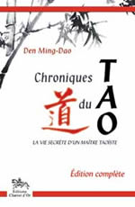 MING-DAO Deng Chroniques du Tao. La vie secrète d´un maître taoïste (édition complète) Librairie Eklectic