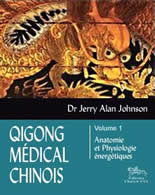 JOHNSON Jerry Alan Traité de Qi Gong médical chinois. Volume 1 : Anatomie et Physiologie énergétiques Librairie Eklectic