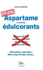 DARRIGOL Jean-Luc Aspartame et autres édulcorants : danger ! Librairie Eklectic