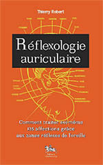 ROBERT Thierry Réflexologie auriculaire. Comment traiter soi-même 135 affections grâce au zones réflexes de l´oreille Librairie Eklectic