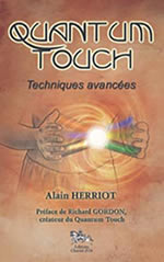 HERRIOTT Alain et Jody Quantum Touch. Techniques avancées (préface de Richard Gordon) Librairie Eklectic