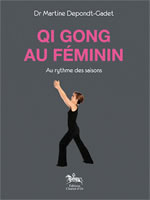 DEPONDT-GADET Martine Dr Qi Gong au féminin. Au rythme des saisons Librairie Eklectic