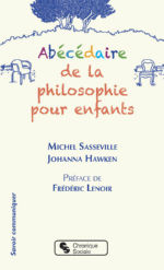 SASSEVILLE Michel - HAWKEN Johanna Abécédaire de la philosophie pour enfants Librairie Eklectic
